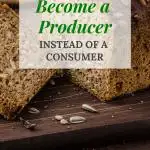 Self sufficient living begins with learning to consume less and produce more. Take a look at 8 ways you can start to become a producer instead of a consumer. #selfsufficiency #selfsufficientliving #homesteading
