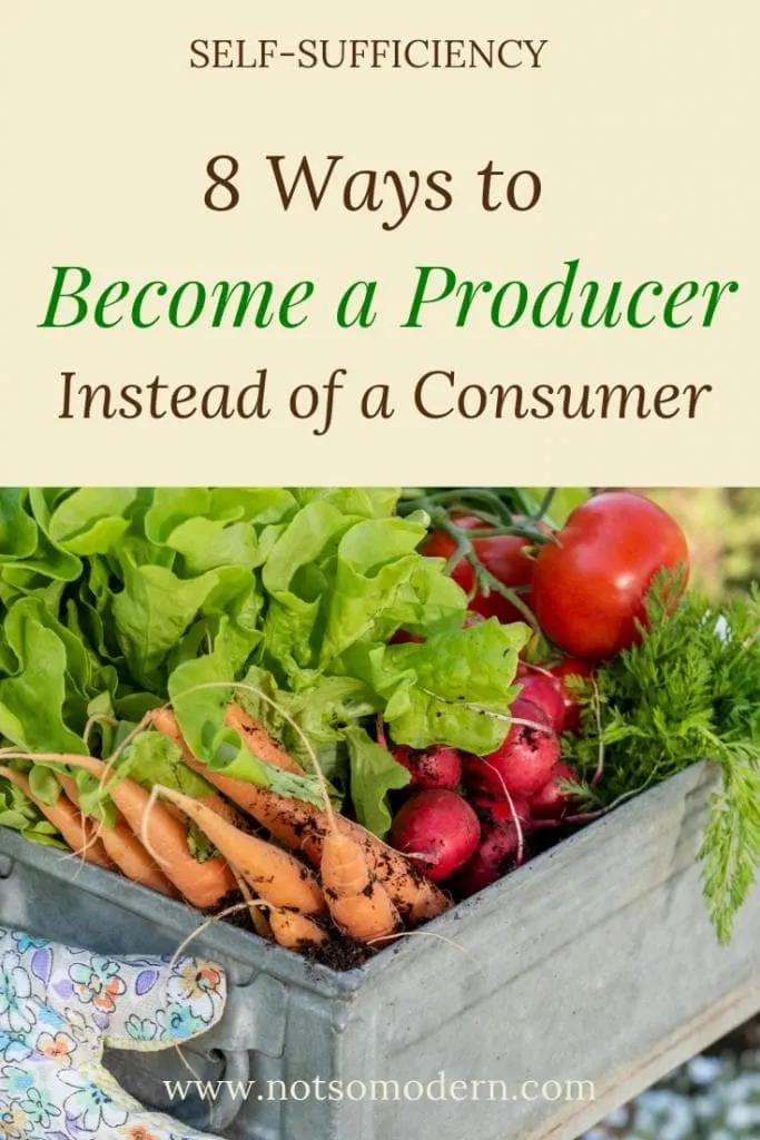 The most important self sufficiency skill a person can master is learning to be producer instead of consumer. Learn 8 ways you can start on your journey to self sufficiency. #selfsufficiency #selfsufficientliving #homesteading