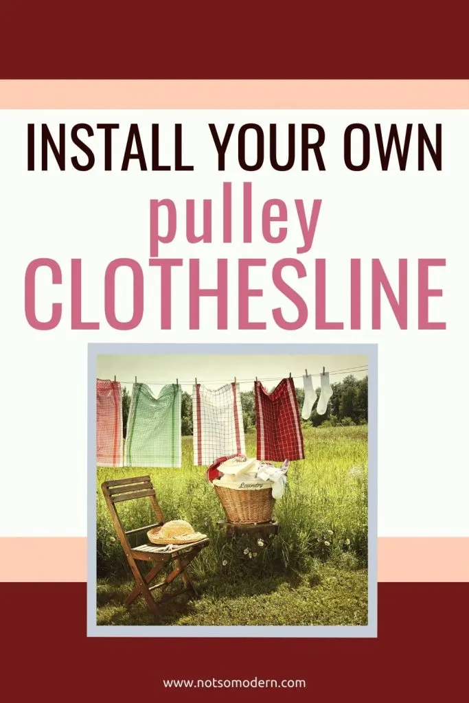 7 Easy Steps to Install a Clothesline with Pulleys | The Not so Modern Housewife install your own pulley clothesline