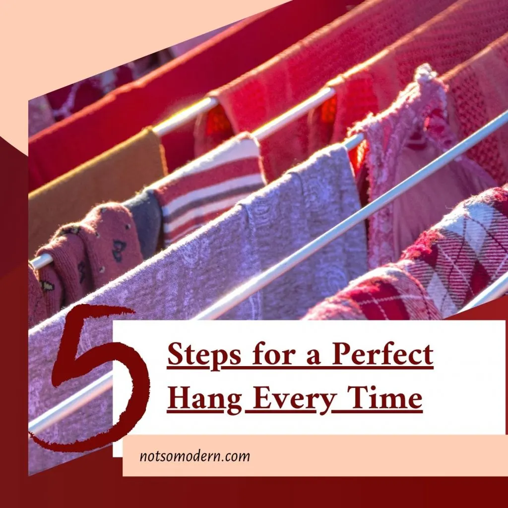 8 Tips to Save Money by Drying Clothes Outside | The Not So Modern Housewife 5 steps for a perfect hang every time