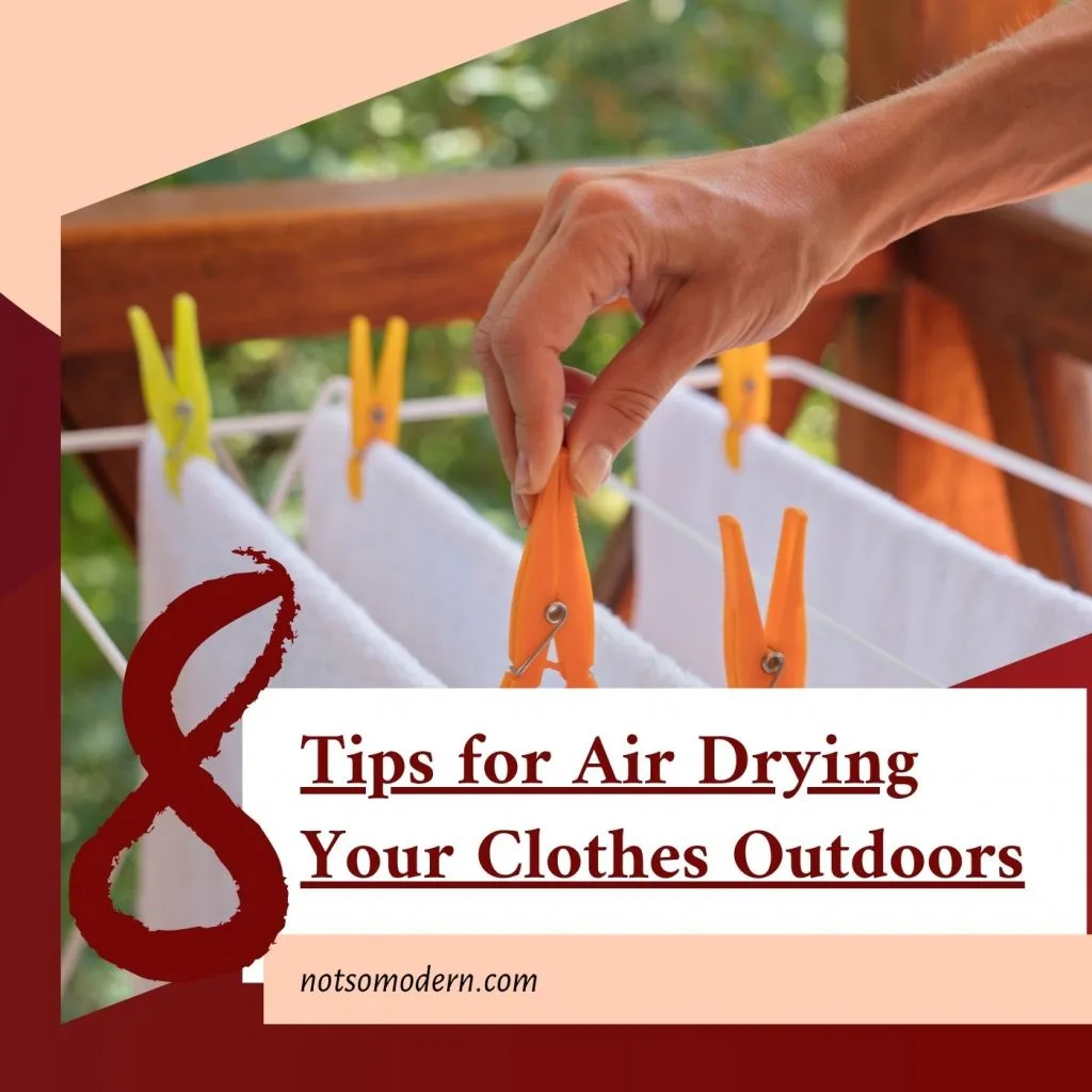 8 Tips to Save Money by Drying Clothes Outside | The Not So Modern Housewife 8 tips for air drying your clothes outdoors