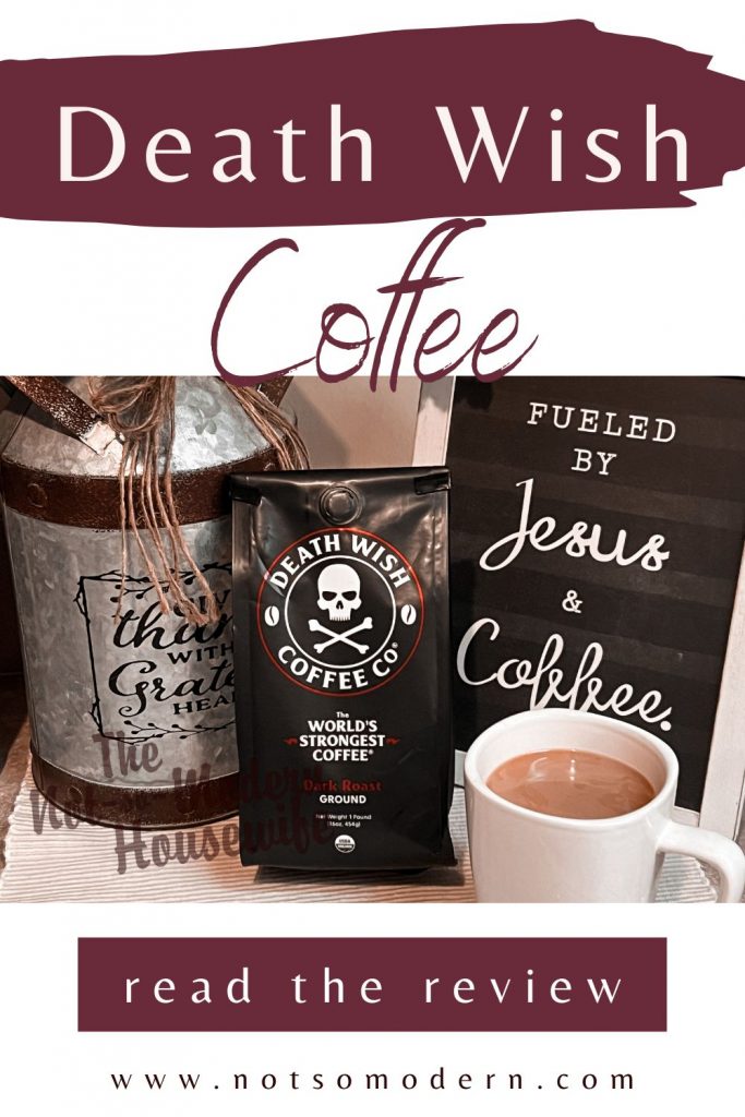 death wish coffee | The Not so Modern Housewife