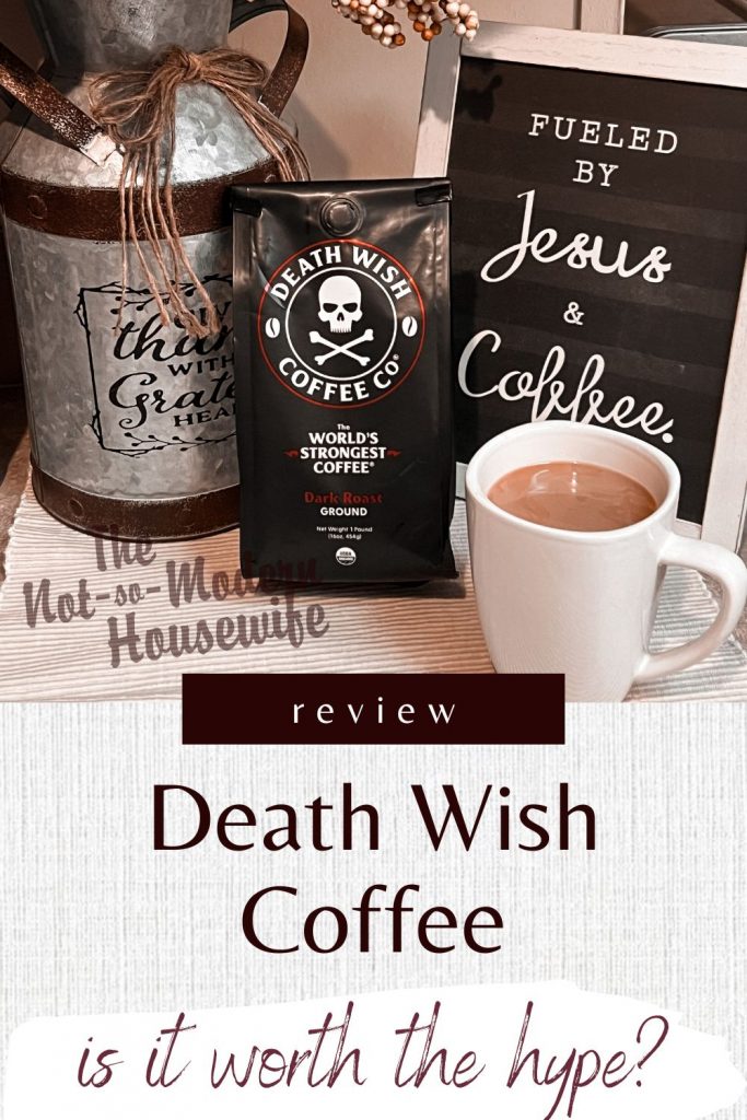 death wish coffee | The Not so Modern Housewife